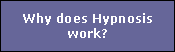 Why does hypnosis work